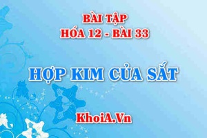 Bài tập Hợp kim của Sắt (Fe): Giải bài tập 1, 2, 3, 4, 5, 6 trang 151 SGK Hóa 12 bài 33